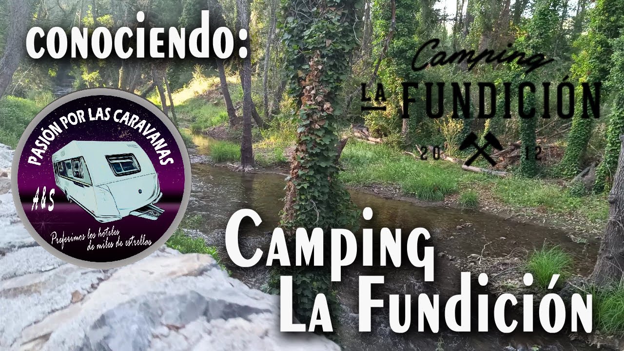 CONOCIENDO CAMPING LA FUNDICIÓN - Sierra Norte de Sevilla