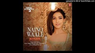 Download Lagu Naino Waale - Acoustics ||2018|| MP3