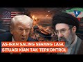 AS-Iran Saling Serang Lagi, Situasi Kian Tak Terkendali