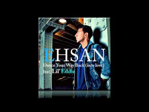 Ehsan - Dance Our Way Back (Into You) feat. Lil Ed...