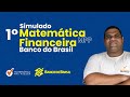 1º Simulado de Matemática Financeira Banco do Brasil  2021 I Correção