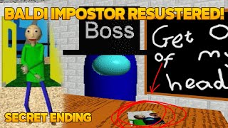 Impostor Won't Kill! | Baldi Impostor Resustered! (Secret Ending) [Baldi's Basics Mod]