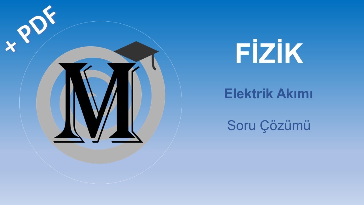 Elektrik Akımı - 7: Soru Çözümü (10. Sınıf ve TYT)