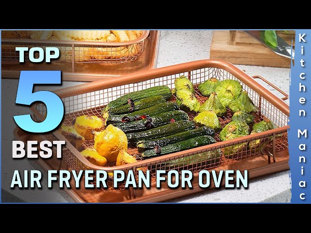 Best Air Fryer Pan for Oven, Great for Baking & Crispy Foods, Dishwasher  Safe