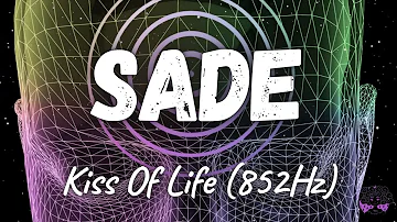 Sade - Kiss Of Life (852Hz)