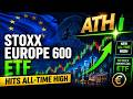 STOXX Europe 600 ETF Hits All Time High – Explanation Why