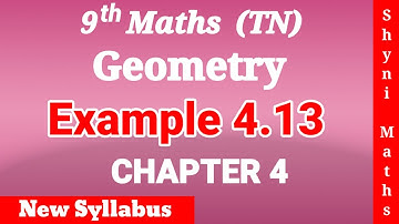 9th maths new syllabus TN samacheer chapter 4 | Geometry | Example 4.13 | Shyni Maths