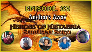 Sandsea Saga | Episode 23: Anchors Away | Heroes of Histaeria
