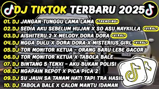 Download Lagu DJ TIKTOK TERBARU 2025🎵DJ JANGAN TUNGGU LAMA LAMA🎵DJ SEDIA AKU SEBELUM HUJAN X SO ASU NAYKILLA MP3
