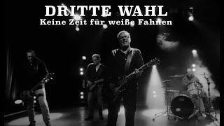 DRITTE WAHL - "Keine Zeit für weiße Fahnen"  (Offizielles Video) chords