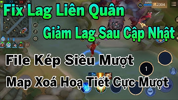 Fix Lag Liên Quân Giảm Lag Sau Cập Nhật File Kép Siêu Nhẹ Siêu Mượt Giảm 90% Dung Lượng | HQT
