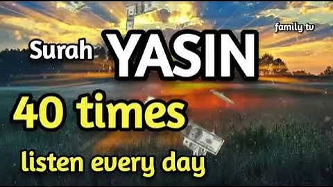 40" YA~SEEN" سورة يس Surah Yasin, 40 times for all our problems and illnesses