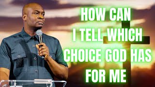 HOW CAN I TELL WHICH CHOICE GOD HAS FOR ME? - APOSTLE JOSHUA SELMAN MESSAGE 2024