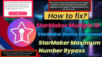 Starmaker Maximum Number,  Device Unbanned,  Multiple Id Bypass App and Tool