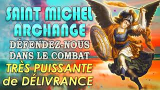 PRIÈRE à SAINT MICHEL ARCHANGE Combat contre les Ennemis Injustes 🙌 PUISSANTE Prière CONTRE TOUT MAL