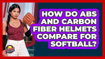 How Do ABS And Carbon Fiber Helmets Compare For Softball? - Softball Basics and Beyond