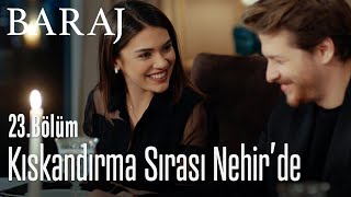 Kıskandırma sırası Nehir'de - Baraj 23.  Resimi