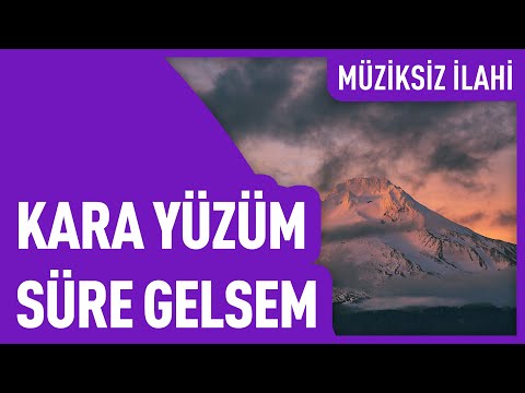 Kara Yüzüm Süre Gelsem | Müziksiz İlahi