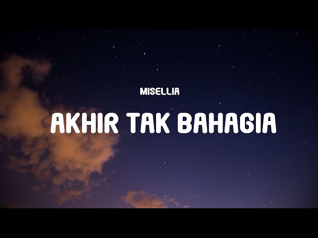 Misellia - Akhir Tak Bahagia (Lyrics) class=