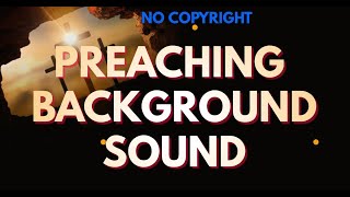 PREACHING Background Instrumental Worship Sound for CHURCHES - NO COPYRIGHT