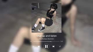 Nicholas Bonnin - Shut up and listen [Sped up/reverb/bass]