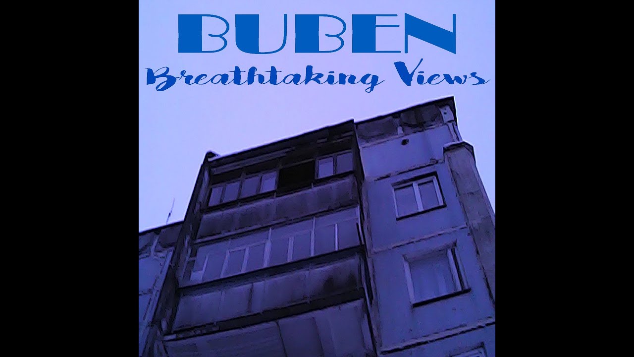Watch Buben-Breathtaking Views on YouTube Watch Buben-Breathtaking Views on YouTube
