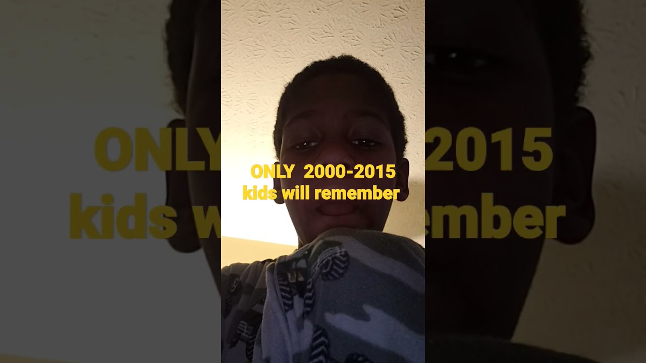 Only 2000 2015 Kids Will Remember