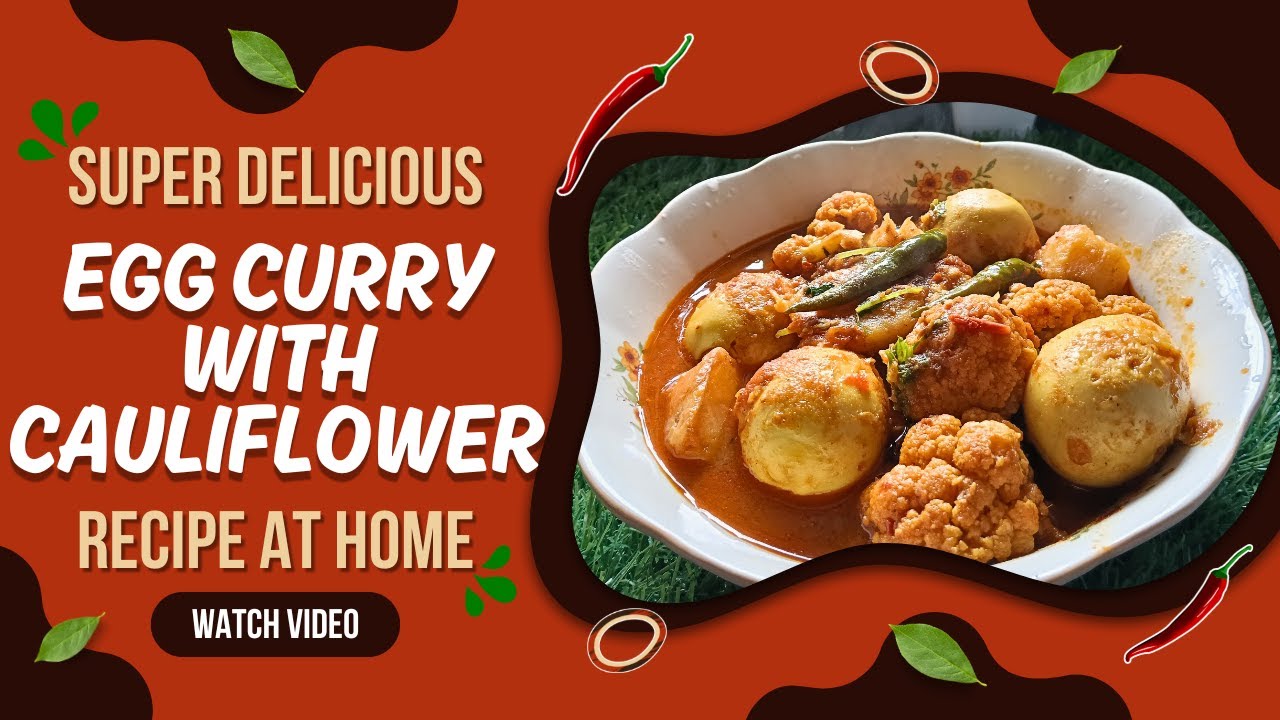 ফুলকপি দিয়ে অসাধারণ স্বাদের একটি ডিমের রেসিপি | Egg Curry With Cauliflower