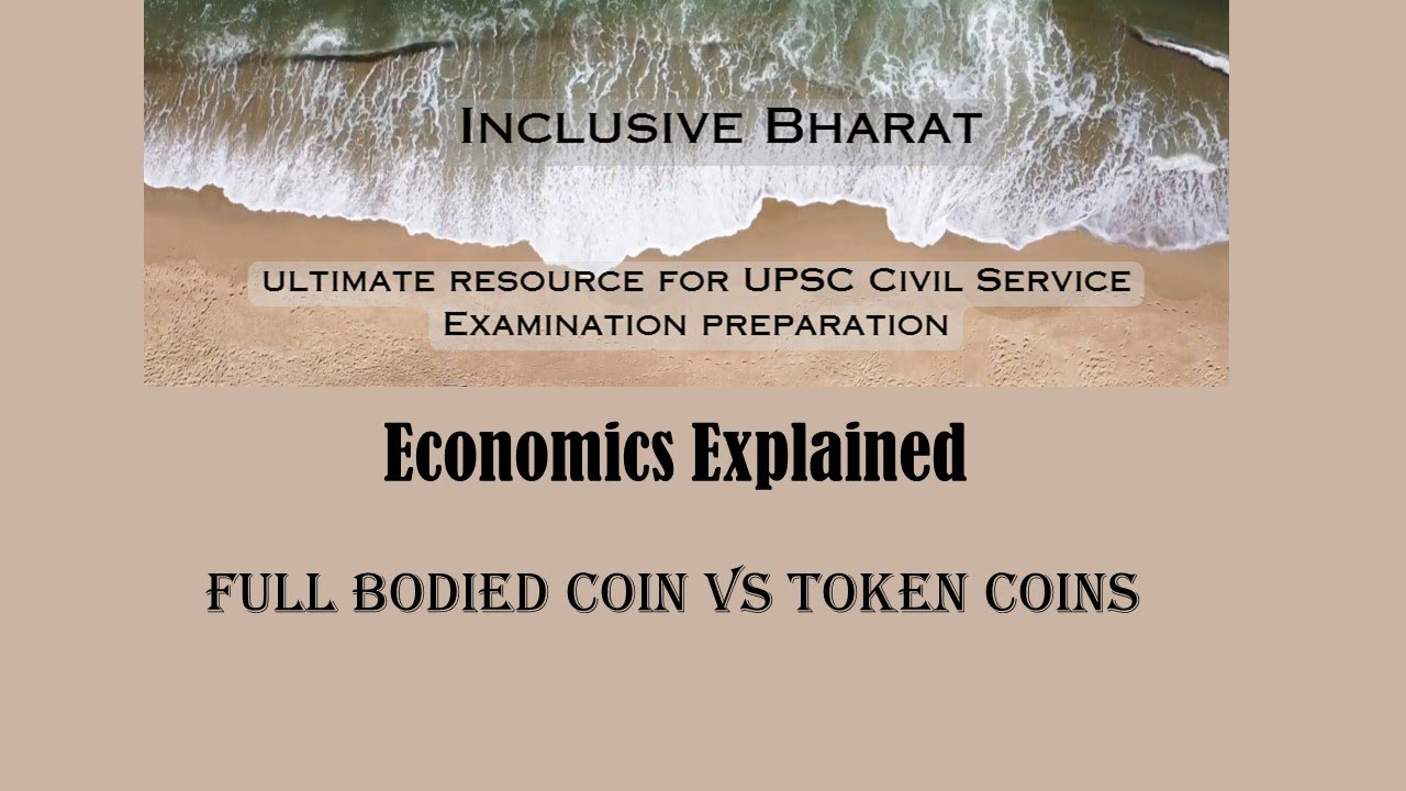 Understanding Full-Bodied Coins vs. Token Coins | Economics Explained |  Inclusive Bharat