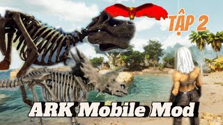 #2 ARK Mobile Mod Đại Chiến Thú Xương, Farm Kinh Nghiệm Siêu Cháy Ở Độ Khó Brutal