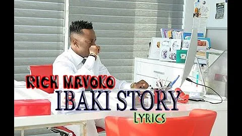 RICH MAVOKO - IBAKI STORY ( LYRICS HD )