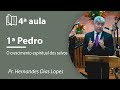 O crescimento espiritual do salvo - 1º Pedro - Aula 04 - Pr Hernandes Dias Lopes