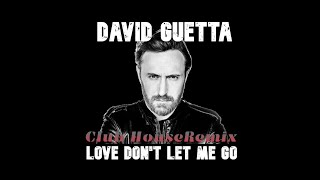 David Guetta & The Egg — Love Don't Let Me Go (Remix)