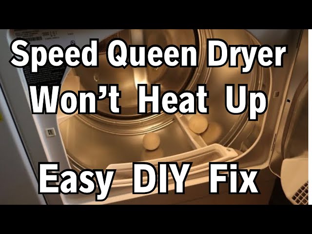 Speed Queen Dryer Not Heating: Quick Fix Solutions