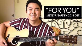 (WITH SLOW DEMO) F4 - For You | Meteor Garden OST 2018 (Fingerstyle cover) chords