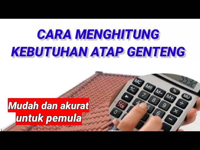 cara menghitung kebutuhan genteng class=