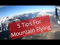 How I Fly - 5 Mountain Flying Tips