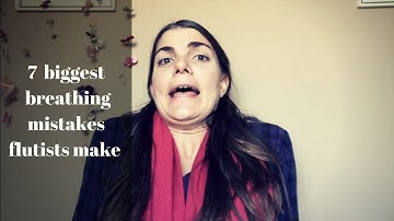 7 biggest breathing mistakes flutists make