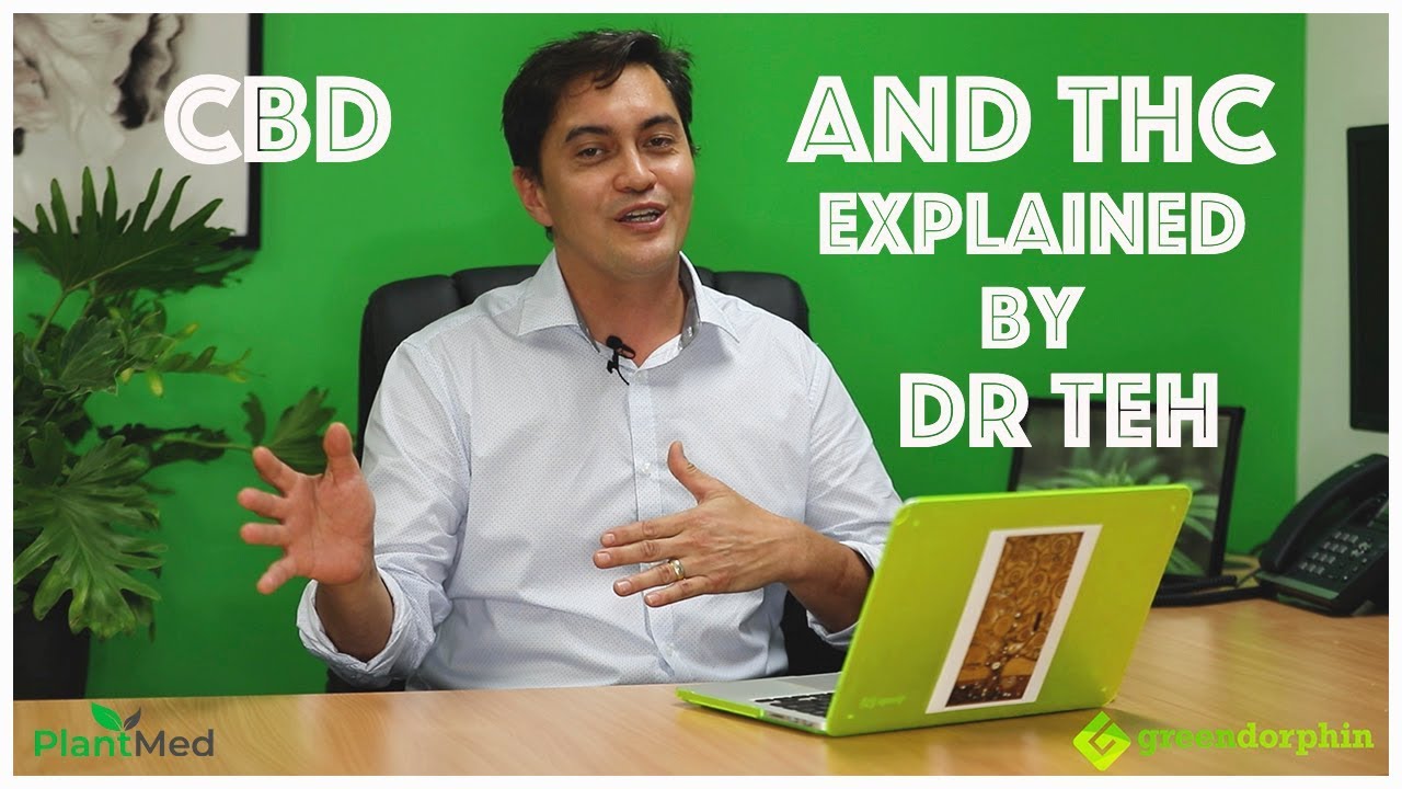 CBD and THC Explained by Dr John Teh Cannabinoid Clinician
