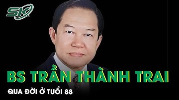 Bác sĩ Trần Thành Trai - người mổ tách cặp song sinh Việt - Đức qua đời | SKĐS