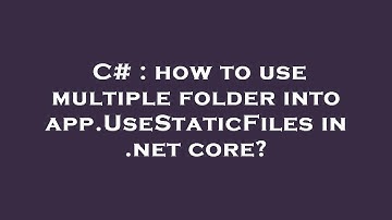 C# : how to use multiple folder into app.UseStaticFiles in .net core?