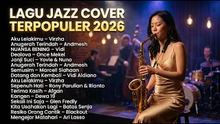 Smooth Jazz Cover Indonesia 2026  Musik Jazz Chill Untuk Santai U0026 Me Time  Relaksasi U0026 Fokus Kerja