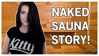 Naked Sauna Experience | Kitty Plays