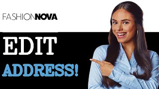 How To Change Shipping Address On Fashion Nova (2024)