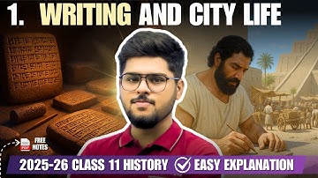 2025-26 writing and city life class 11 history chapter 1 easy explanation summary ncert