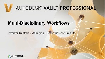 PDMC & Vault Professional - Managing Inventor Nastran Setup and Result Files