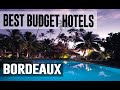 Ref:cylyAASMRQg Cheap and best budget hotels in bordeaux , france