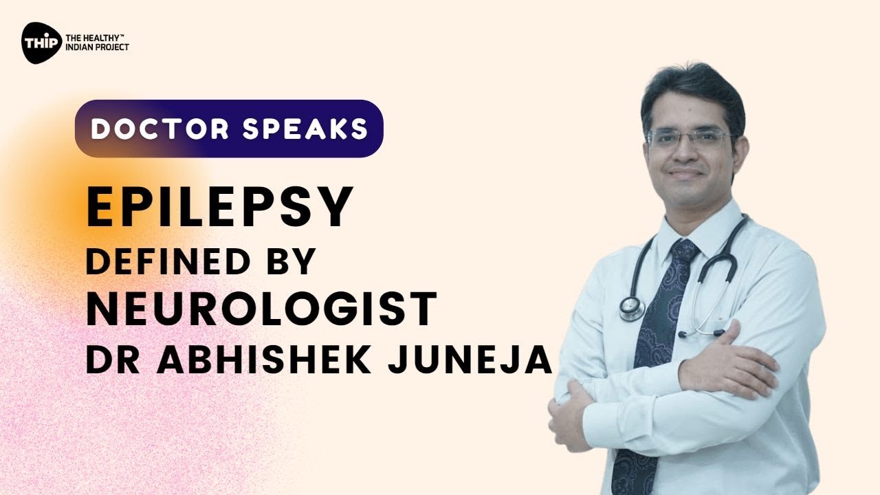 What is Epilepsy? Neurologist Dr Abhishek Juneja defines its symptoms ...