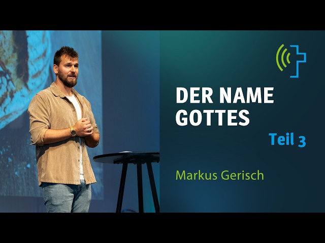 DER NAME GOTTES | MARKUS GERISCH