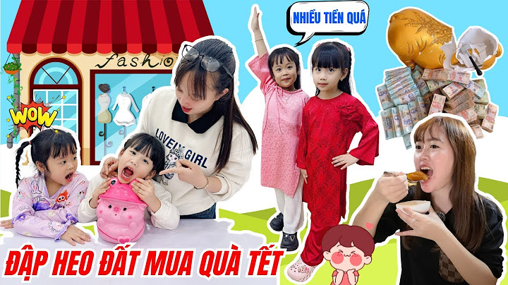 MiMi Cùng Mẹ Huế Đập Heo Đất Mua Quà Tết Tặng Chị Mint Vy Và Đưa Cô Hà Hà Hí Đi Ăn Bét Tà Là Nhè
